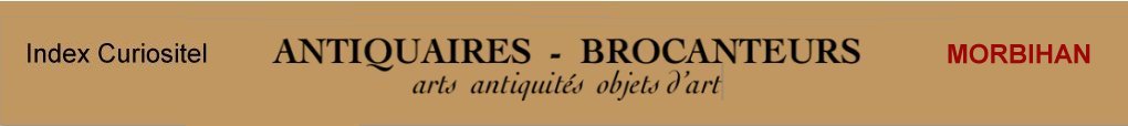  Morbihan, 56, Antiquaires, marchands d'antiquits, d'objets d'art, meubles anciens, mobilier, poque, style, art antiquits, art arts, Antique dealers , french antique dealer, art antiques, antique furniture, antique furnishing, art objects of Morbihan,