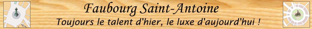 Le Faubourg St Antoine, artisans d''art, galeries d'art, mobilier contemporain, meubles sur mesure, quincailleries d'ameublement, tissus d'ameublement, produits antiquaires,magasins de mode, artisanat d'art,
